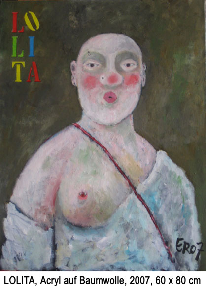 Erich Rauschenbach: LOLITAAcryl auf Baumwolle, 60 x 80 cm, 2007